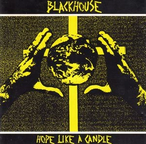 BLACKHOUSE / HOPE LIKE A CANDLE