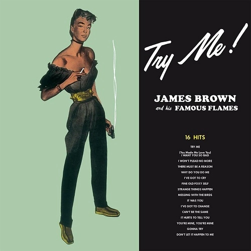 JAMES BROWN &THE FAMOUS FLAMES / ジェイムズ・ブラウン&ザ・フェイマス・フレイムス / TRY ME!
