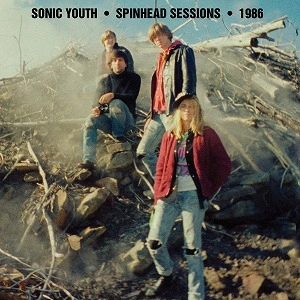 SONIC YOUTH / ソニック･ユース / SPINHEAD SESSIONS