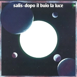 SALIS / SALIS (PROG) / DOPO IL BUIO LA LUCE