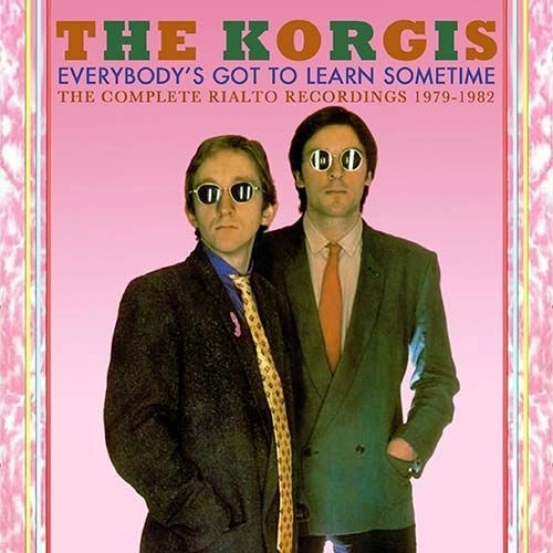 KORGIS / コーギス / EVERYBODY'S GOT TO LEARN SOMETIME - THE COMPLETE RIALTO RECORDINGS 1979-1982