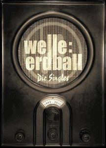 WELLE: ERDBALL / DIE SINGLES 1993 - 2010