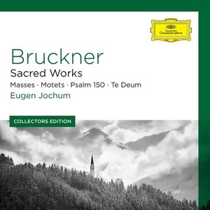 EUGEN JOCHUM / オイゲン・ヨッフム / BRUCKNER: SACRED WORKS