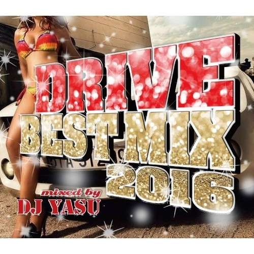 DJ YASU / ヤス / DRIVE BEST MIX 2016