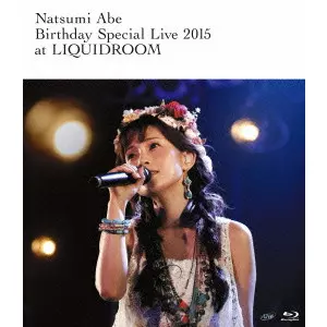 NATSUMI ABE / 安倍なつみ / Natsumi Abe Birthday Special Live 2015 at LIQUIDROOM