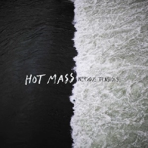 HOT MASS / NERVOUS TENTIONS