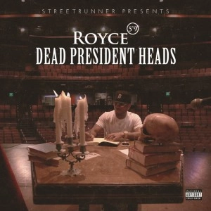 ROYCE DA 5'9" / DEAD PRESIDENT HEADS
