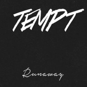 TEMPT / テンプト / RUNAWAY
