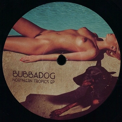 BUBBADOG / NORTHERN TROPICS EP