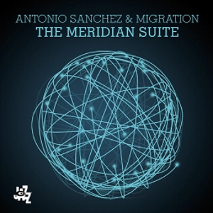 ANTONIO SANCHEZ / アントニオ・サンチェス / MERIDIAN SUITE(180G)