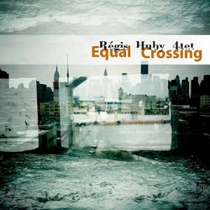REGIS HUBY / レギス・ハビー / EQUAL CROSSING