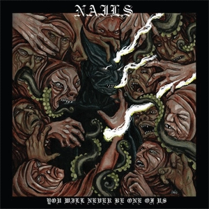 NAILS / ネイルズ / YOU WILL NEVER BE ONE OF US