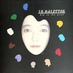 dip in the pool / ディップ・イン・ザ・プール / テン･パレッツ