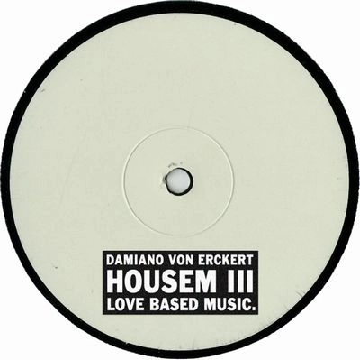DAMIANO VON ERCKERT / HOUSEM III