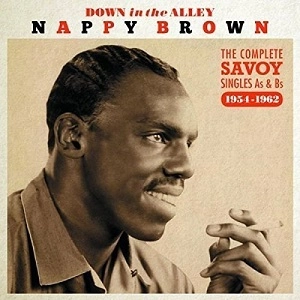 NAPPY BROWN / ナッピー・ブラウン / DOWN IN THE ALLEY