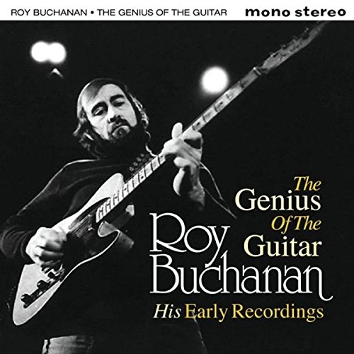 ROY BUCHANAN / ロイ・ブキャナン / THE GENIUS OF THE GUITAR HIS EARLY RECORDS