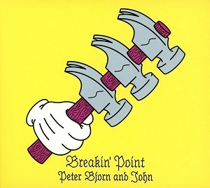 PETER BJORN & JOHN / ピーター・ビヨーン&ジョン / BREAKIN' POINT(DELUXE)