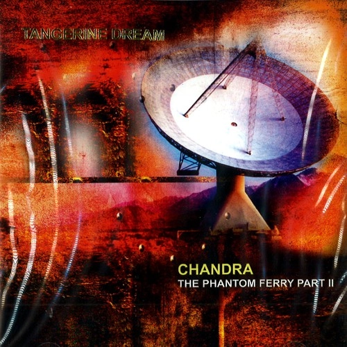 TANGERINE DREAM / タンジェリン・ドリーム / CHANDRA: THE PHANTOM FERRY - PART II