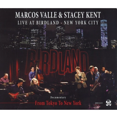 MARCOS VALLE & STANCEY KENT / マルコス・ヴァーリ&ステイシー・ケント / MARCOS VALLE & STACEY KENT LIVE AT BIRDLAND (3PC)