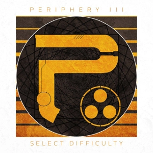 PERIPHERY / ペリフェリー / ペリフェリー・スリー・セレクト・ディフィカルティ / PERIPHERY III SELECT DIFFICULTY