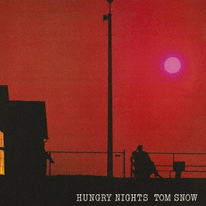 TOM SNOW / トム・スノウ / ハングリー・ナイツ / HUNGRY NIGHTS