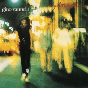 GINO VANNELLI / ジノ・ヴァネリ / ナイトウォーカー