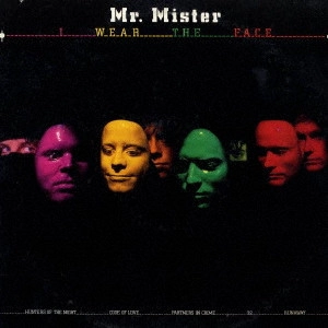 MR. MISTER / ミスター・ミスター / アイ・ウェア・ザ・フェイス