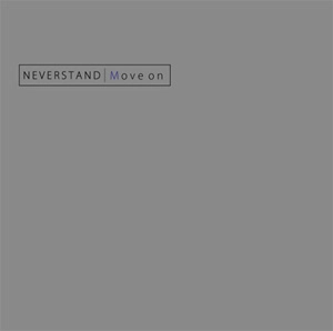 NEVERSTAND / Move on