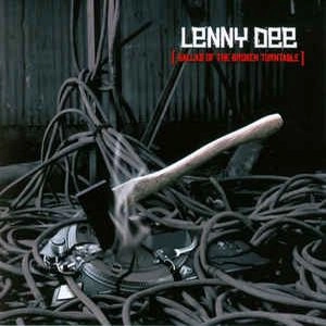 LENNY DEE / BALLAD OF THE BROKEN TURNABLE