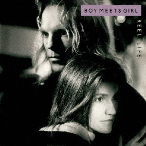 BOY MEETS GIRL / ボーイ・ミーツ・ガール / リール・ライフ