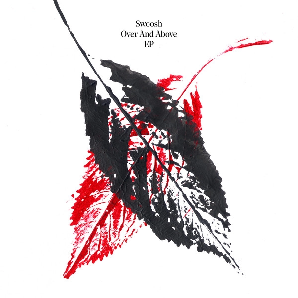 SWOOSH / OVER AND ABOVE EP