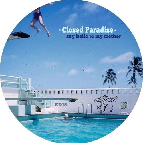 CLOSED PARADISE / SAY HELLO TO MY MOTHER