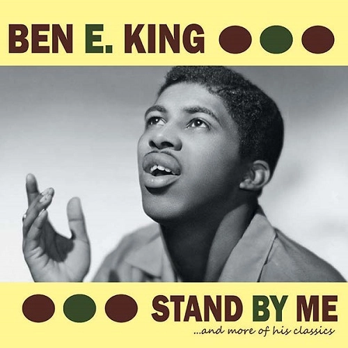 BEN E. KING / ベン・E・キング / STAND BY ME: ...AND MORE OF HIS CLASSICS