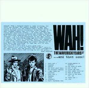 MIGHTY WAH! / MAVERICK YEARS
