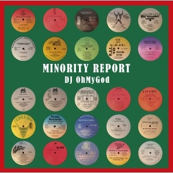 DJ OHMYGOD / MINORITY REPORT