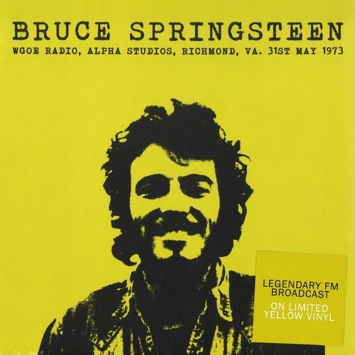 BRUCE SPRINGSTEEN / ブルース・スプリングスティーン / WGOE RADIO, ALPHA STUDIOS, RICHMOND, VA, 31ST MAY 1973