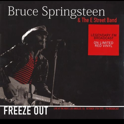 BRUCE SPRINGSTEEN & THE E-STREET BAND / ブルース・スプリングスティーン&ザ・Eストリート・バンド / FREEZE OUT: LIVE AT THE ROXY, LOS ANGELES, CA OCTOBER 17TH 1975