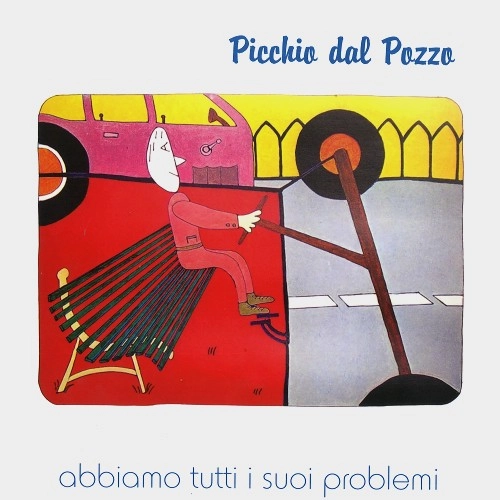 PICCHIO DAL POZZO / ピッキオ・ダル・ポッツォ / ABBIAMO TUTTI I SUOI PROBLEMI: 180g LIMITED VINYL