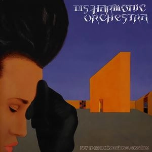 DISHARMONIC ORCHESTRA / NOT TO BE  UNDIMENSIONAL CONSCIOUS