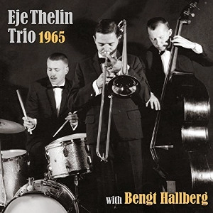 EJE THELIN / エイエ・テリン / EJE THELIN TRIO 1965 WITH BENGT HALLBERG