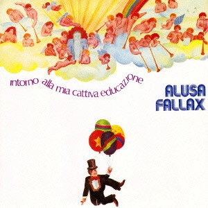 ALUSA FALLAX / アルーザ・ファラックス / 私の奇妙な教育法について - SHM-CD / INRORNO ALLA MIA CATTIVA EDUCAZIONE - SHM-CD