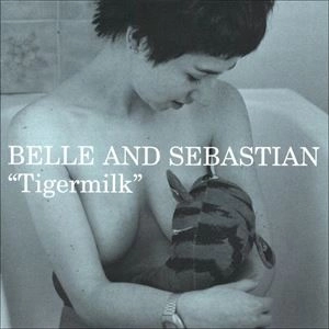 BELLE & SEBASTIAN / ベル・アンド・セバスチャン / TIGERMILK