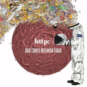 Daiki Tsuneta Millennium Parade / http://