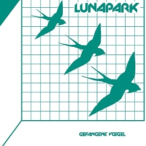 LUNAPARK / GEFANGENE VOEGEL