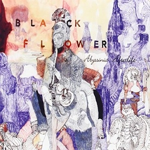 BLACK FLOWER / ブラック・フラワー / アビシニア・アフターライフ / ABYSSINIA AFTERLIFE