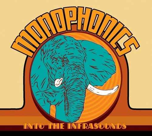 MONOPHONICS / モノフォニックス / INTO THE INFRASOUNDS