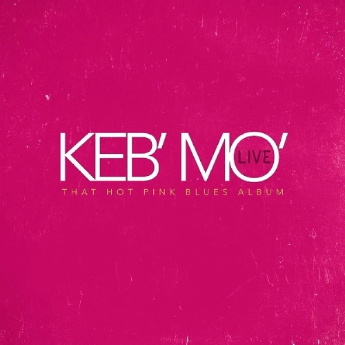 KEB' MO' / ケブ・モ / LIVE THAT HOT PINK BLUES ALBUM
