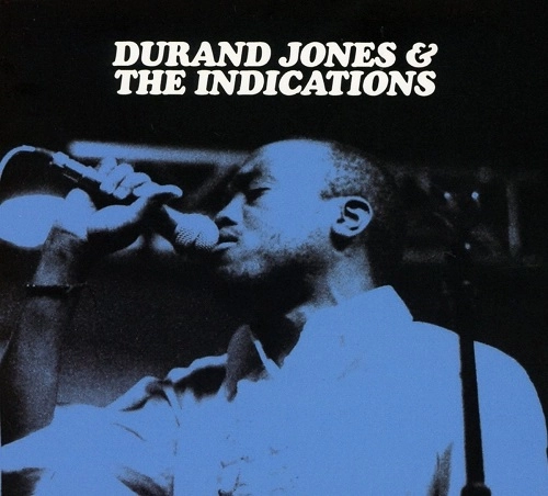DURAND JONES & THE INDICATIONS / ドラン・ジョーンズ&ザ・インディケーションズ / DURAND JONES & THE INDICATIONS