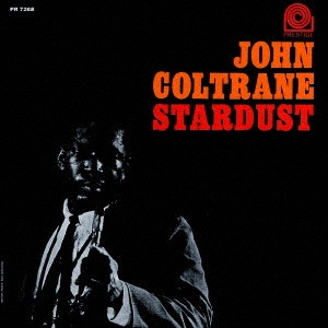 JOHN COLTRANE / ジョン・コルトレーン / STARDUST / スターダスト