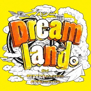 HAZZIE / ハジ→ / Dreamland。 feat.RED Rice from 湘南乃風